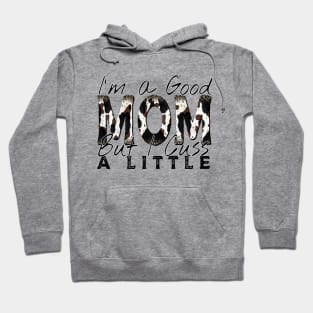 I’m a Good Mom Hoodie